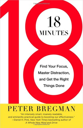 Cover of 18 Minutes: Find Your Focus, Master Distraction, and Get the Right Things Done