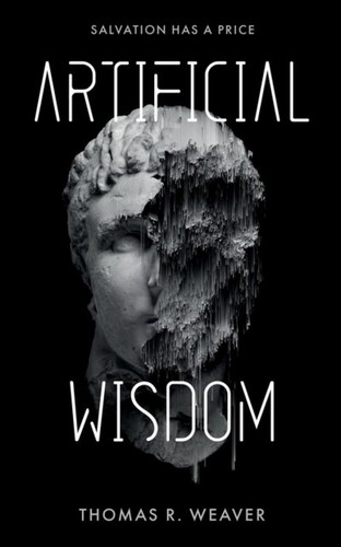 Cover of Artificial Wisdom: A Novel