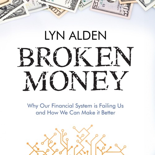 Cover of Broken Money: Why Our Financial System Is Failing Us and How We Can Make It Better