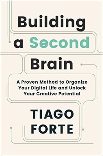 Cover of Building a Second Brain: A Proven Method to Organize Your Digital Life and Unlock Your Creative Potential