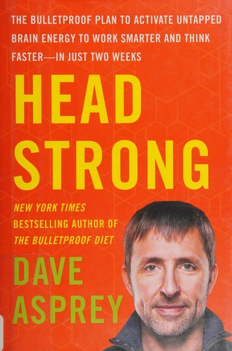 Cover of Head Strong: The Bulletproof Plan to Activate Untapped Brain Energy...