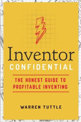 Cover of Inventor Confidential: The Honest Guide to Profitable Inventing