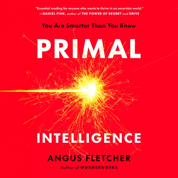 Cover of Primal Intelligence: You Are Smarter Than You Know
