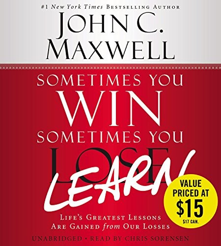 Cover of Sometimes You Win--Sometimes You Learn: Life's Greatest Lessons Are Gained from Our Losses