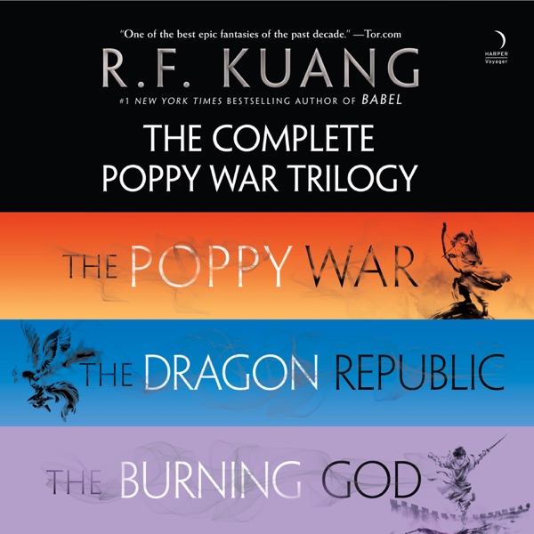 Cover of The Complete Poppy War Trilogy: The Poppy War, The Dragon Republic, The Burning God