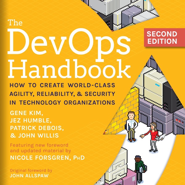 Cover of The DevOps Handbook, Second Edition: How to Create World-Class Agility, Reliability, & Security in Technology Organizations