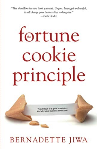 Cover of The Fortune Cookie Principle: The 20 Keys to a Great Brand Story and Why Your Business Needs One