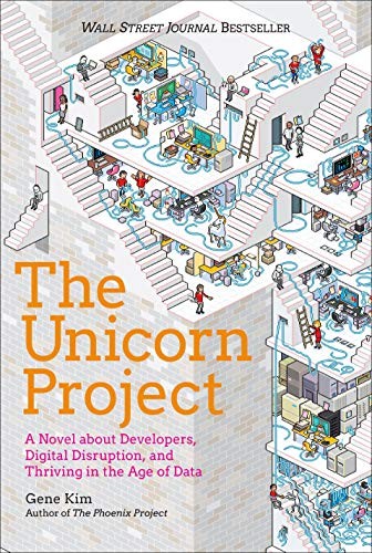 Cover of The Unicorn Project: A Novel About Developers, Digital Disruption, and Thriving in the Age of Data